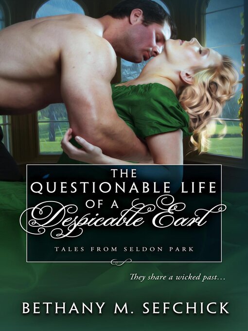 Title details for The Questionable Life of a Despicable Earl by Bethany M. Sefchick - Available